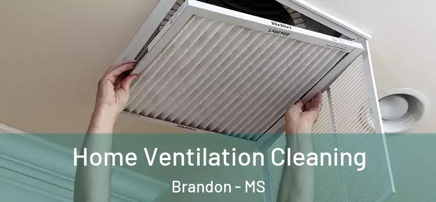  Home Ventilation Cleaning Brandon - MS