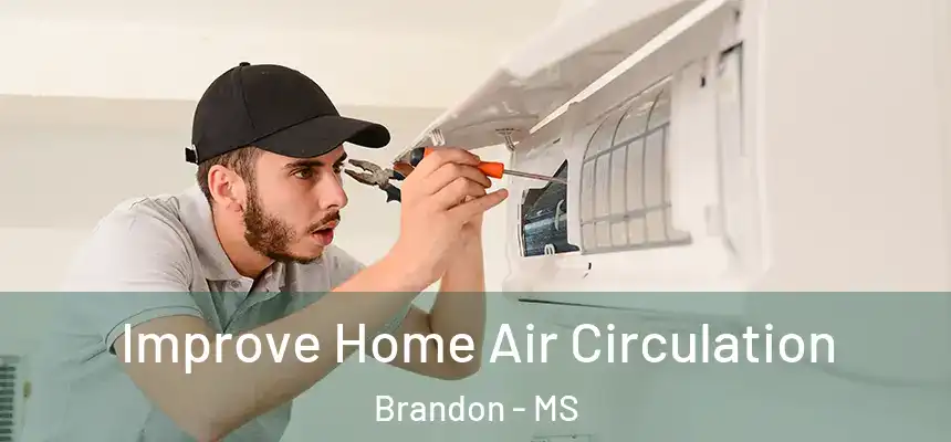 Improve Home Air Circulation Brandon - MS