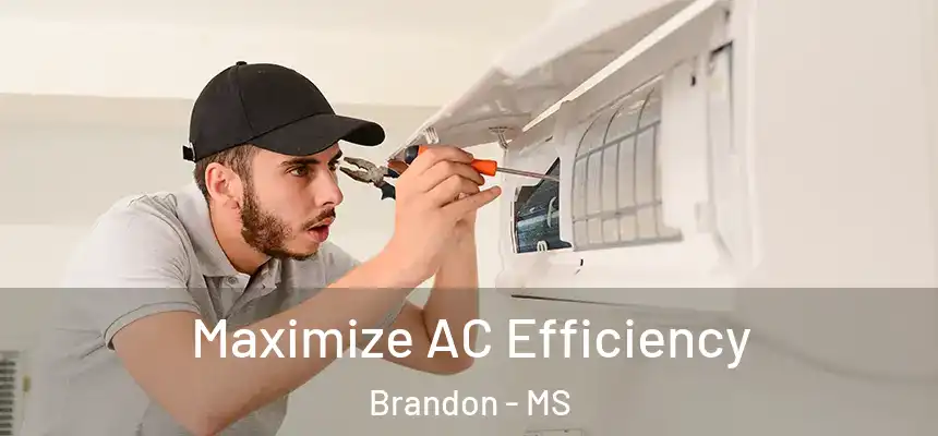  Maximize AC Efficiency Brandon - MS